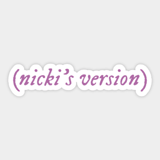 Nicki's Version Sticker